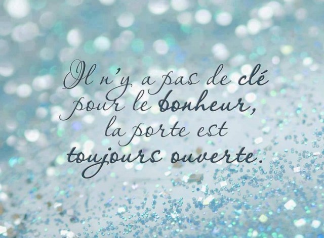 There is no key for happiness, the door is always open.